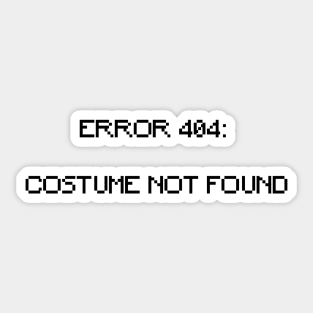Error 404: Costume Not Found Sticker